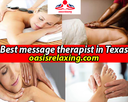 Vital Tips To Choose Best Message Therapist In Texas
