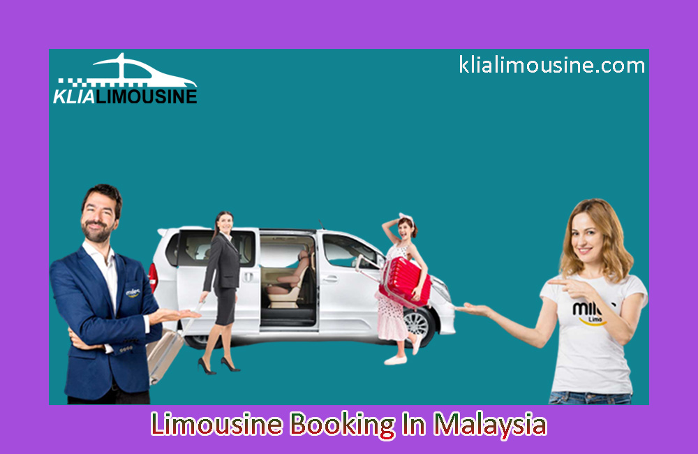 Limousine Booking In Malaysia: How To Book A Luxury Transport From KLIA Airport