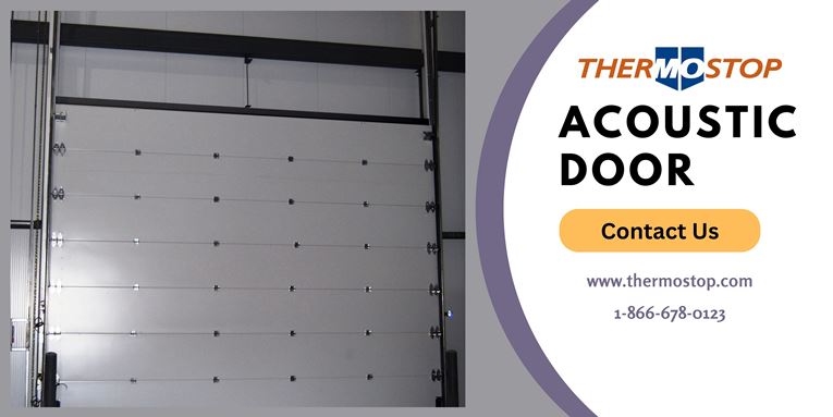 Unveiling The Power Of Acoustic, Security, & Cold Storage Door & Choosing The Perfect Solution