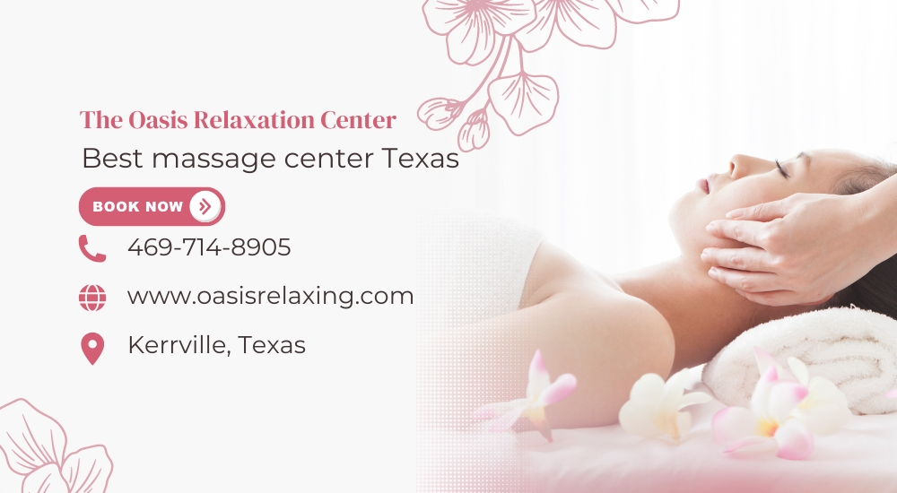 Expert Advice On How to Select A Professional Massage Center In Texas USA