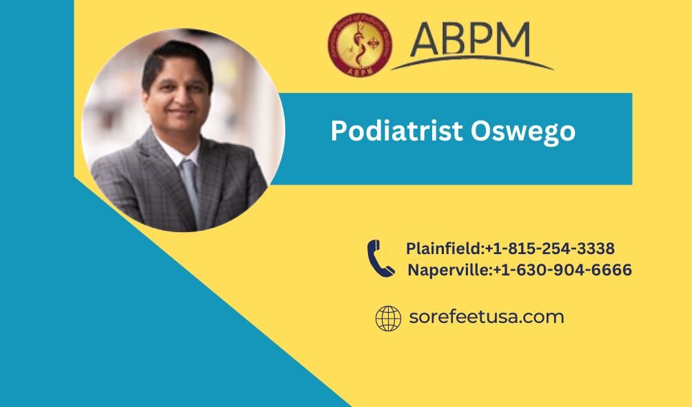 Stepping Up Your Foot Care Routine: Expert Tips From Podiatrist Oswego