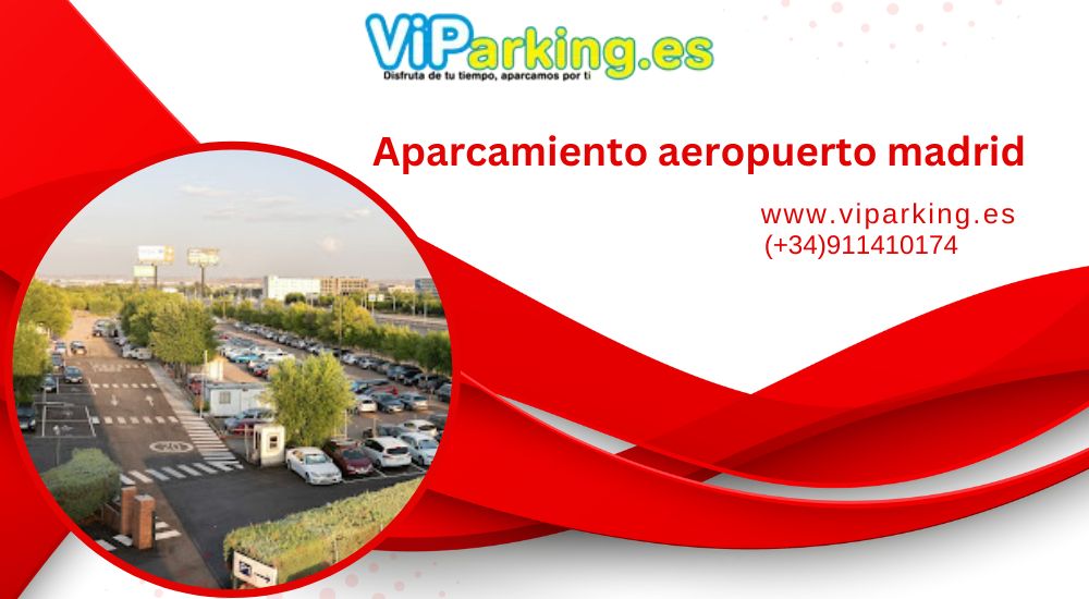Los 6 principales beneficios del aparcamiento T4 de larga estancia en el aeropuerto de Madrid