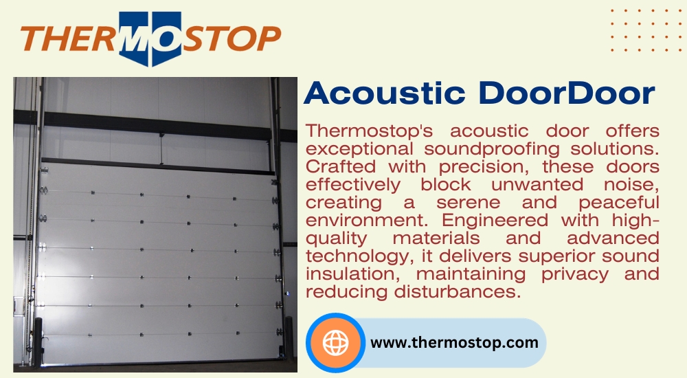 A Detailed Breakdown Of Acoustic, Industrial, & Cold Storage Door Features, Applications, & Costs