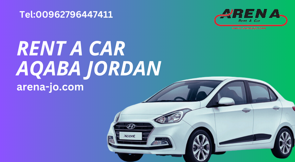 The Latest Rules to Rent a Car Aqaba Jordan In 2023
