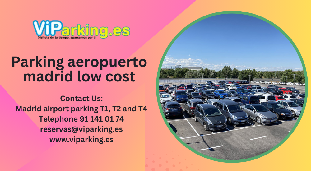 Una guía completa de opciones para el aparcamiento T4, T2 y T1 del aeropuerto de Madrid