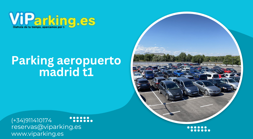 Navegar por el aparcamiento del aeropuerto de Madrid en la Terminal 1: su guía sin estrés