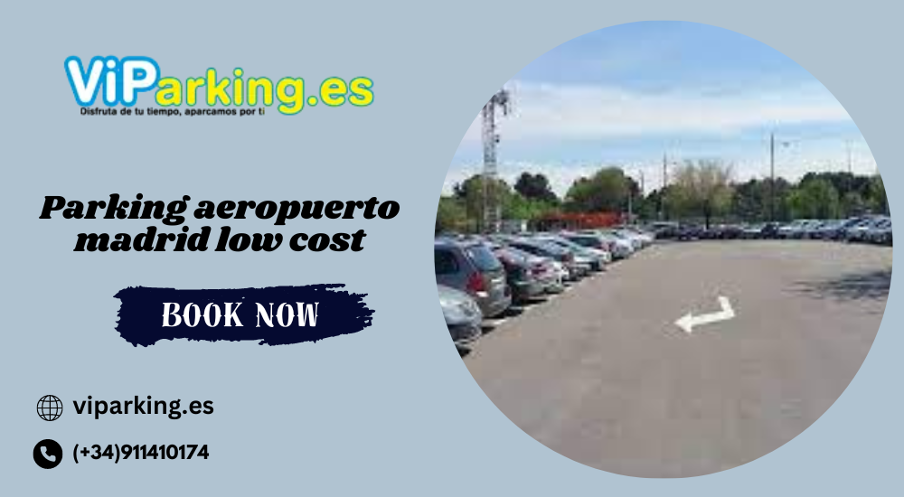 Soluciones de aparcamiento asequibles: su guía para aparcar a bajo coste en el aeropuerto de Madrid