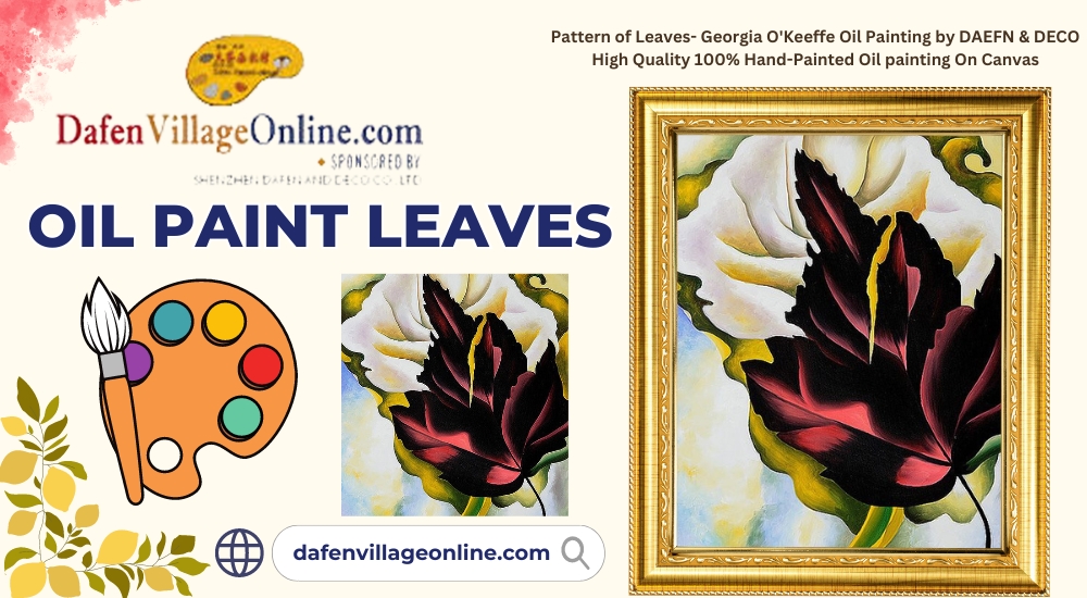 Exploring the Beauty of Oil Paintings of Leaves: Bringing Nature’s Elegance to Art