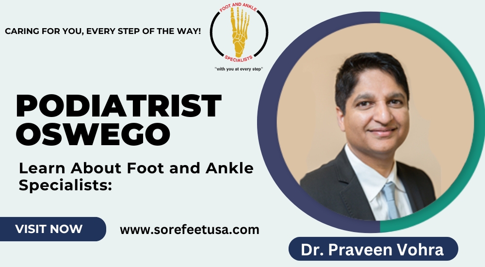 Why You Should See a Podiatrist in Oswego for Your Foot Health