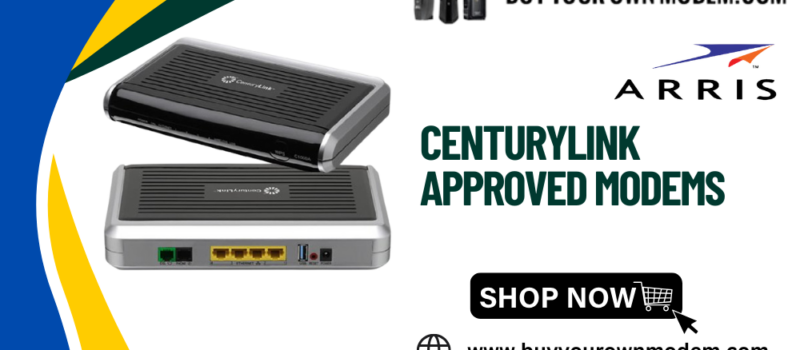 Top CenturyLink Approved Modems: Your Guide to Reliable Internet Performance
