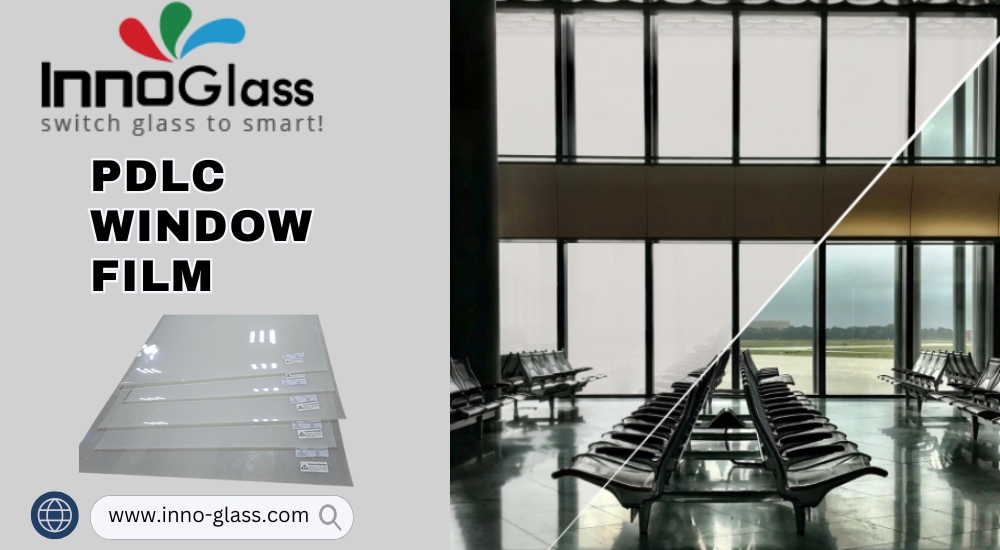 PDLC Window Film: The Future of Smart Glass Technology