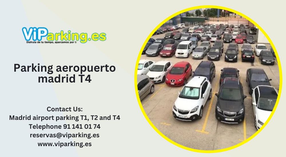 Parking Aeropuerto de Madrid T4: Las mejores opciones para aparcar fácil y económico