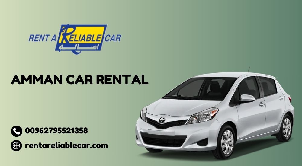 Affordable and Reliable Amman Car Rental Services for a Smooth Journey in Jordan