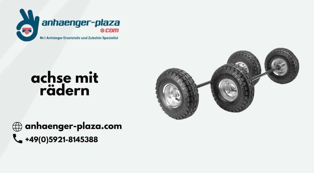 Rollen Sie reibungslos: Warum Achsen mit Rädern so wichtig sind