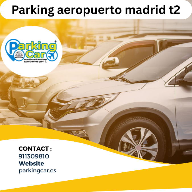 ¿Vuelas desde la T2 de Madrid? Aquí tienes tu guía fácil para aparcar como un profesional.